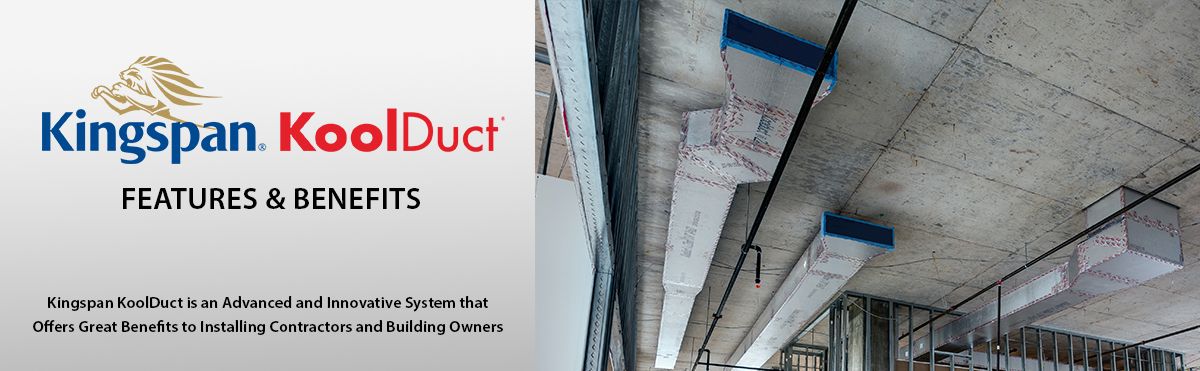 Kingspan KoolDuct Features and Benefits