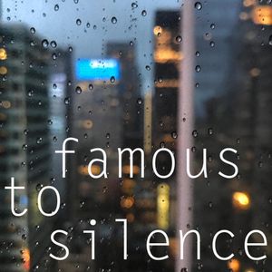 famous to silence album art.jpg