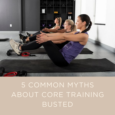 5 COMMON MYTHS ABOUT CORE TRAINING BUSTED.png