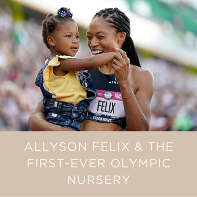 ALLYSON FELIX & THE FIRST-EVER OLYMPIC NURSERY.png