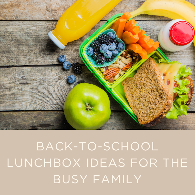 Back-to-School Lunchbox Ideas For the Busy Family.png