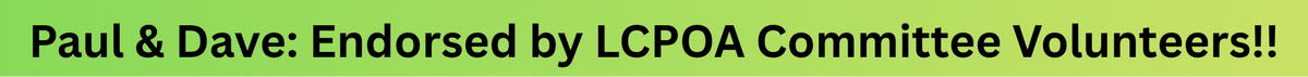 Paul & Dave Endorsed by LCPOA Committee Volunteers!!.png