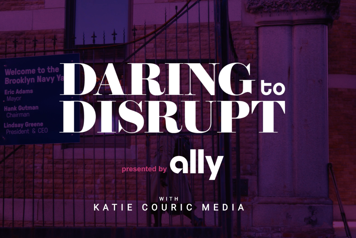 Katie Couric Media and Ally present "Daring to Disrupt"