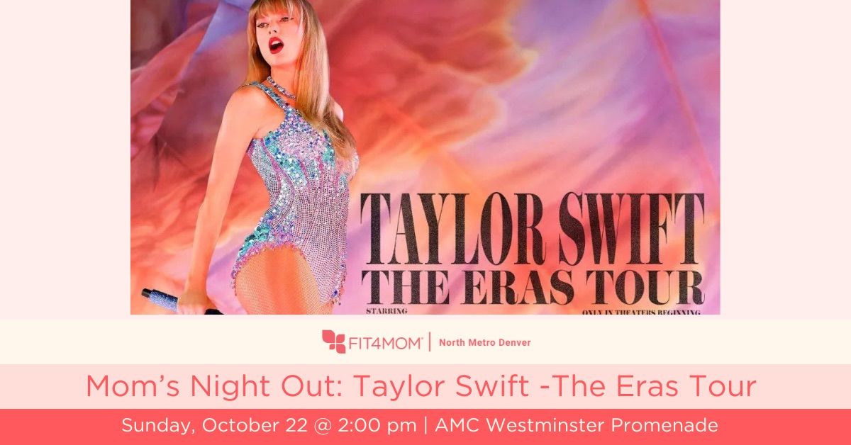 Moms Night Out: Taylor Swift - The Eras Tour