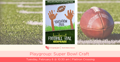 Playgroup Super Bowl Craft with FIT4MOM North Metro Denver