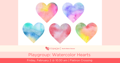 Playgroup Watercolor Hearts with FIT4MOM North Metro Denver