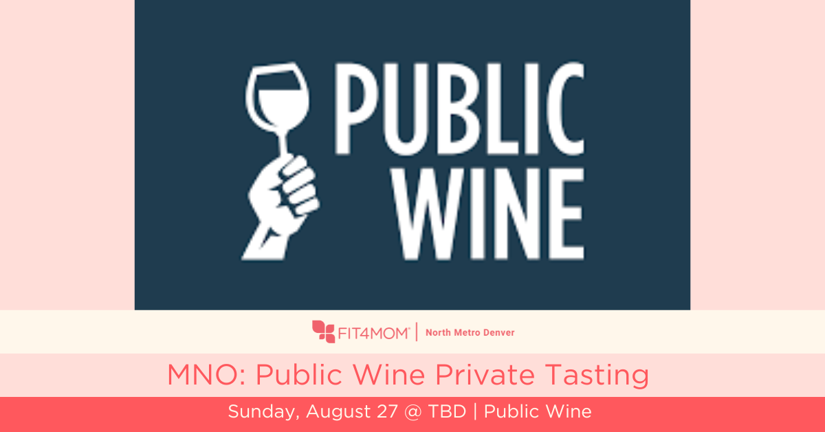 MOMS NIGHT OUT: Public Wine Private Tasting