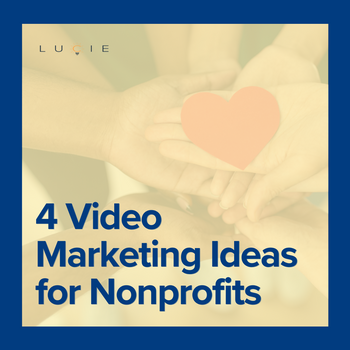 4 Video Marketing Ideas for Nonprofits (Instagram Post).png
