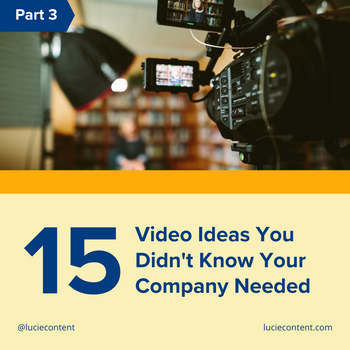 15 Video Ideas You Didn't Know Your Company Needed (2).png