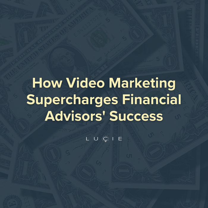 How Video Marketing Supercharges Financial Advisors' Success.png