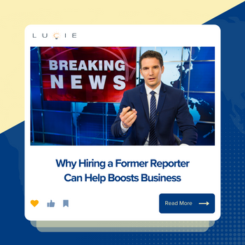Why Hiring a Former Reporter Can Help Boosts Business.png