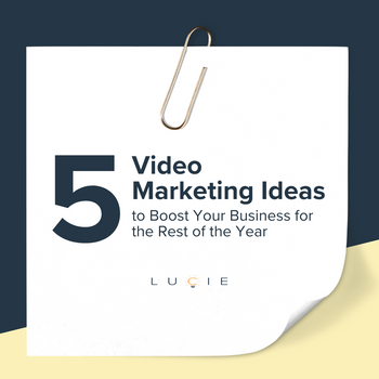 5 Video Marketing Ideas to Boost Your Business for the Rest of the Year.png