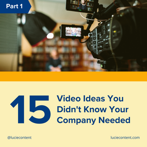 15 Video Ideas You Didn't Know Your Company Needed.png