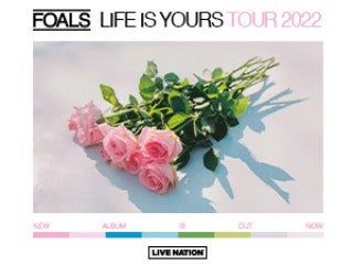 Foals: Life Is Yours Tour