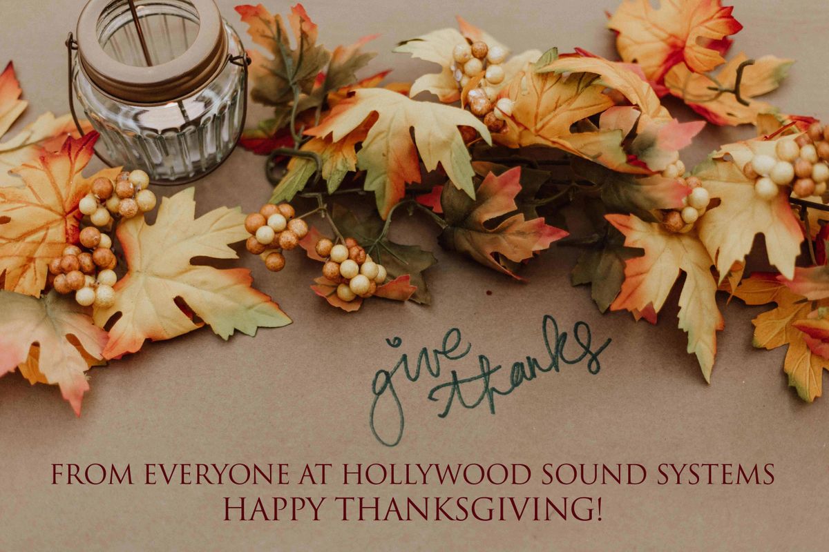 Happy Thanksgiving from Hollywood Sound Systems.