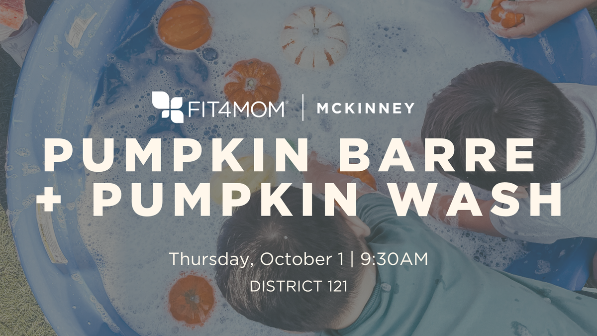 Pumpkin Barre & Pumpkin Wash Playdate | FIT4MOM Mckinney Allen Frisco