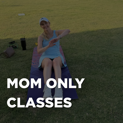 MOM ONLY CLASSES