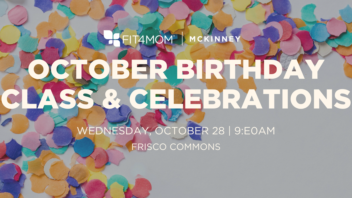 October Birthday Celebrations | FIT4MOM McKinney Frisco Allen