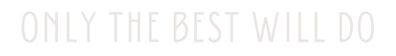Graphic reading “Only the Best Will Do,” reflecting Haus of FIDI’s commitment to exceptional quality and self-care experiences at its Pensacola salon and spa. Only the best will do