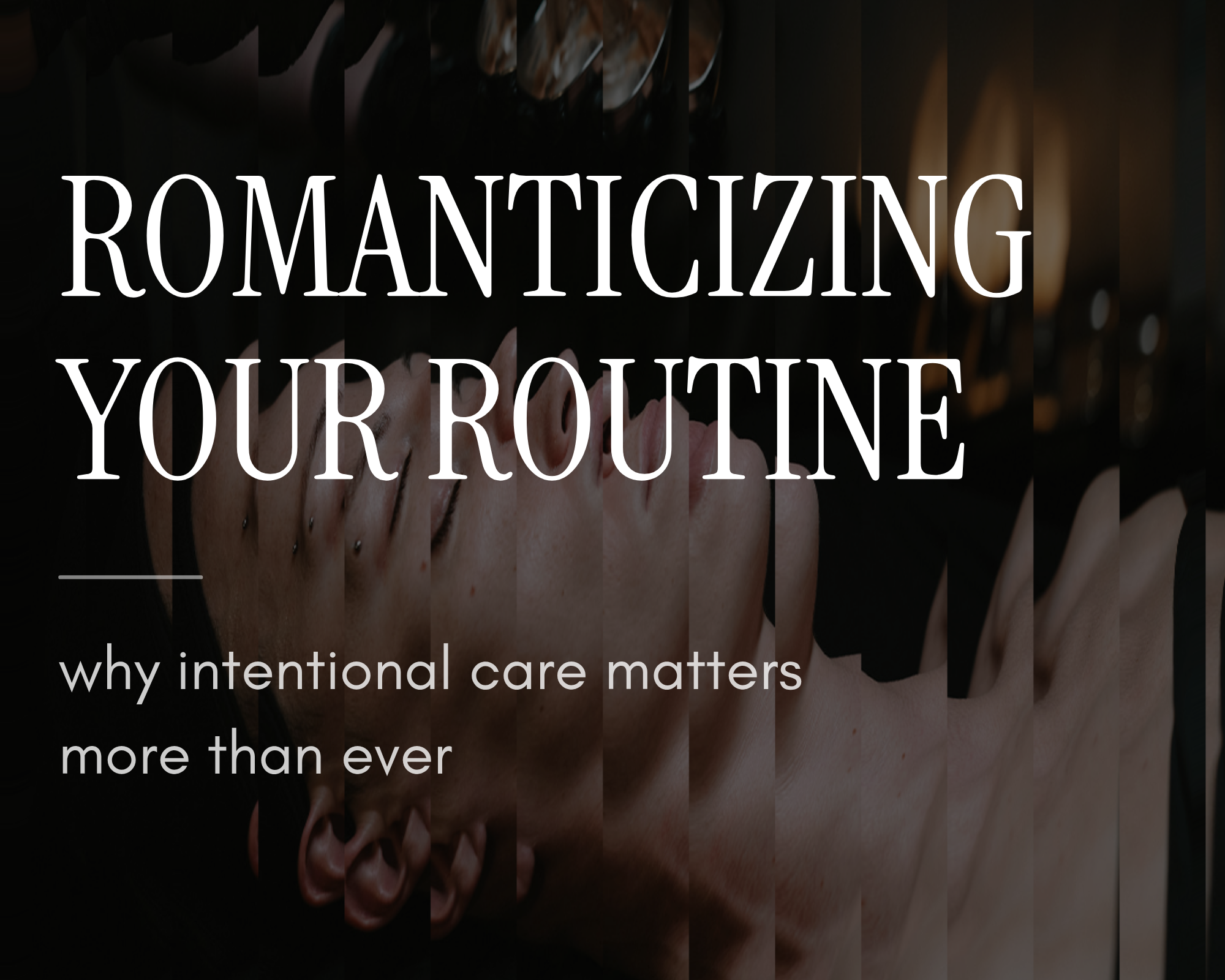 ROMANTICIZING YOUR ROUTINE.png