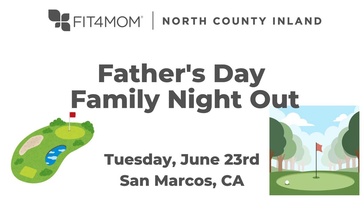 Jun 23 Fathers Day Family Night Out.jpg