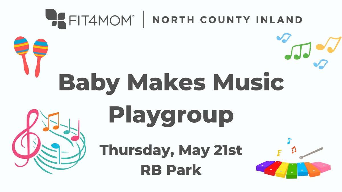MAY 21 Baby Makes Music Playgroup.png