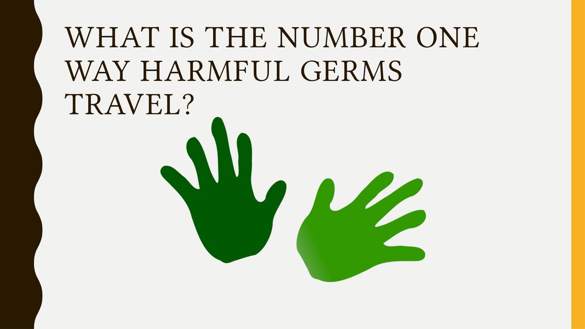 What Is The Number One Way Harmful Germs Travel