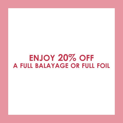 February Color Promotion – Full Balayage & Full Foil