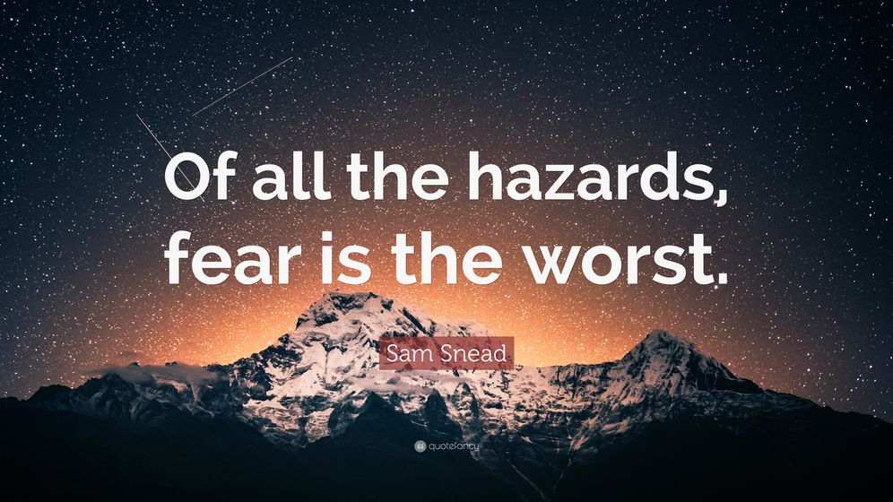 Sam-Snead-Quote-Of-all-the-hazards-fear-is-the-worst.jpg