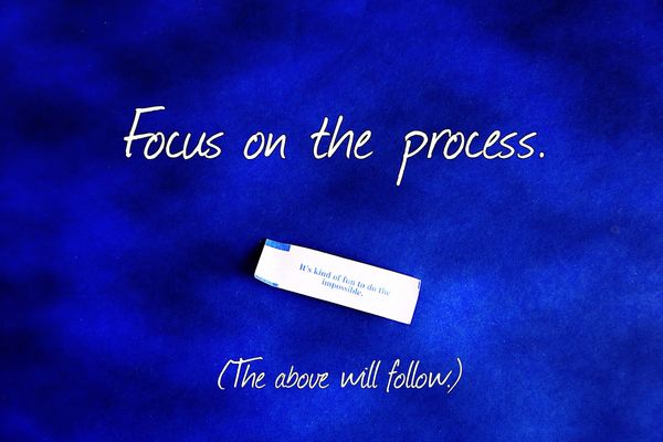 focus on the process.jpg