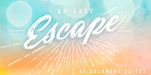 An Easy Escape at Belamere Suites