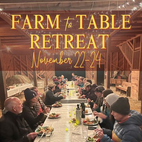 FARM TO TABLE RETREAT.jpg