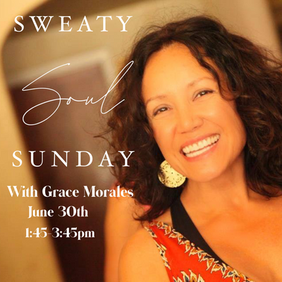Sunday- Sweaty Soul Session with Grace