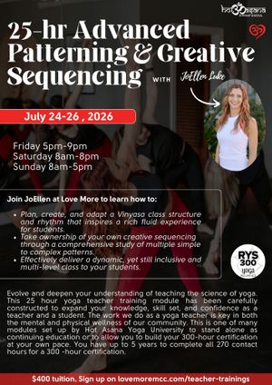 25 Hours | Advanced Patterning & Creative Sequencing | at Love More  Hot Yoga