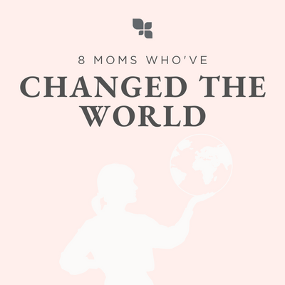 5 Moms Who've Changed the World (1).png