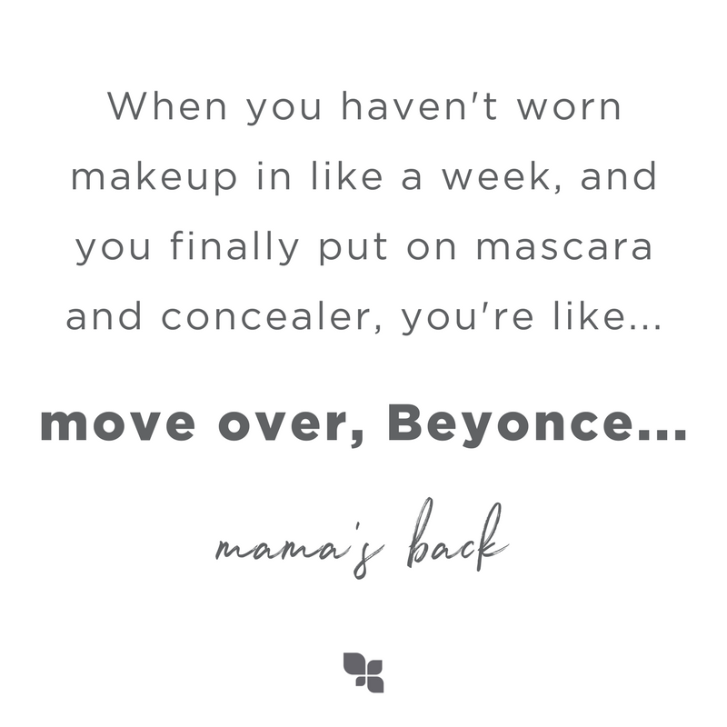 mom-life-makeup-beyonce-funny-quote.png