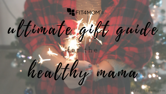 2016-Ultimate-Holiday-Gift-Guide-for-the-Healthy-Mama.png